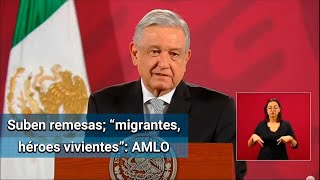 "Migrantes, héroes vivientes", dice AMLO por récord de remesas