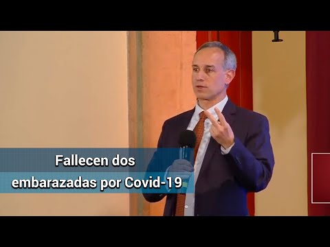 Anuncia López-Gatell deceso de dos embarazadas por coronavirus