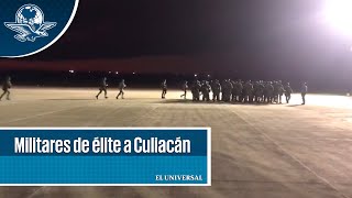 Envía militares de élite a Culiacán para reforzar seguridad