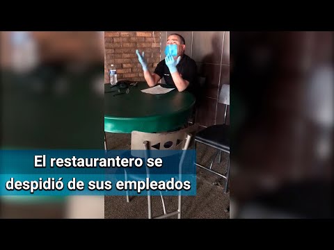 Restaurantero de Hermosillo rompe en llanto porque ya no puede pagar a sus empleados