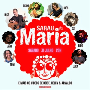 Tem o 40° Sarau da Maria (quarentão, quem diria?), a décima edição ...