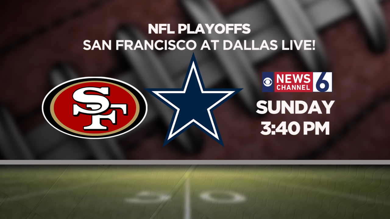 News Channel 6 to air Dallas Cowboys vs San Francisco 49ers matchup