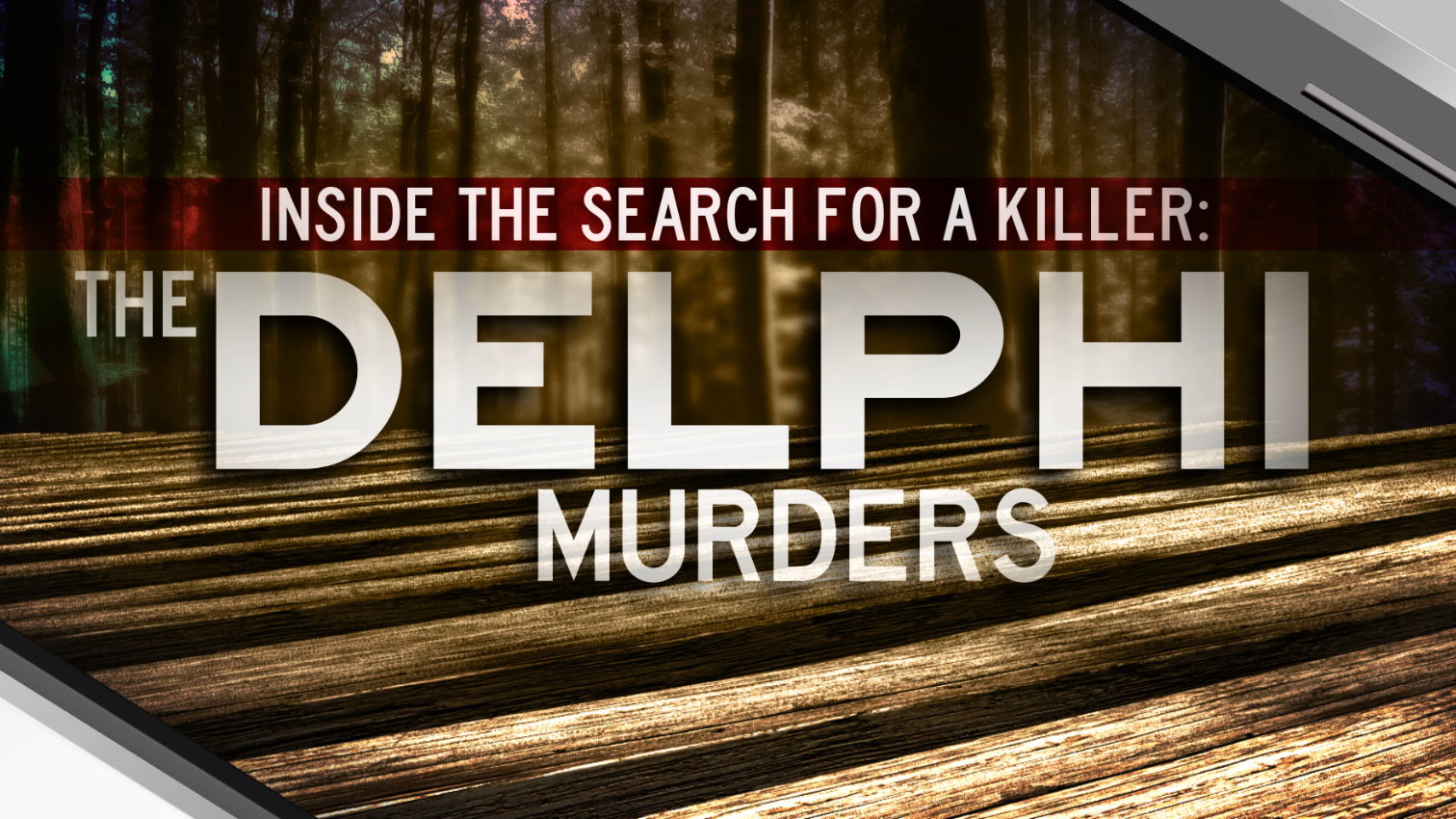 The Delphi Murders: Inside the Search for a Killer