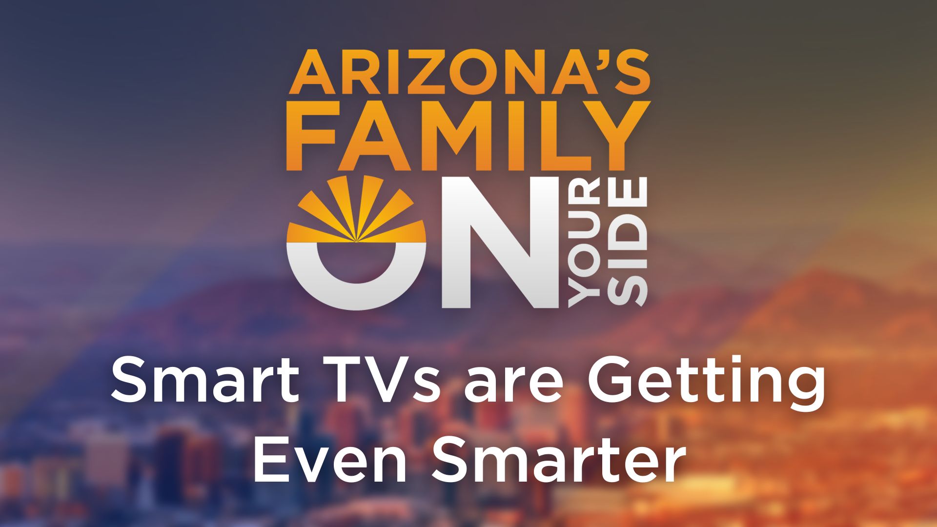 On Your Side Podcast Smart TVs