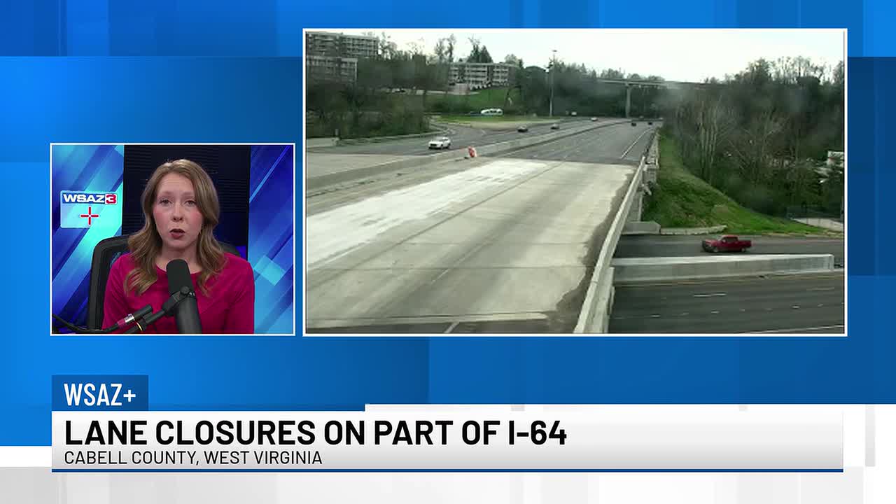 WSAZ+ | Closures tonight on I-64, plus other top stories