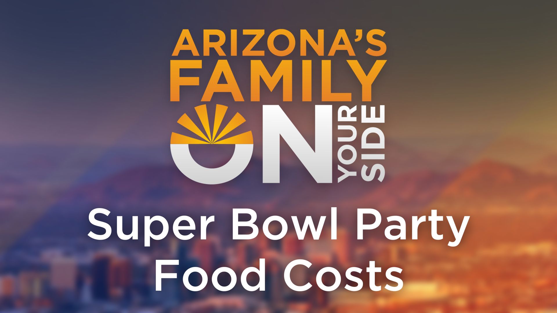 On Your Side Podcast: Super Bowl Party Food Costs