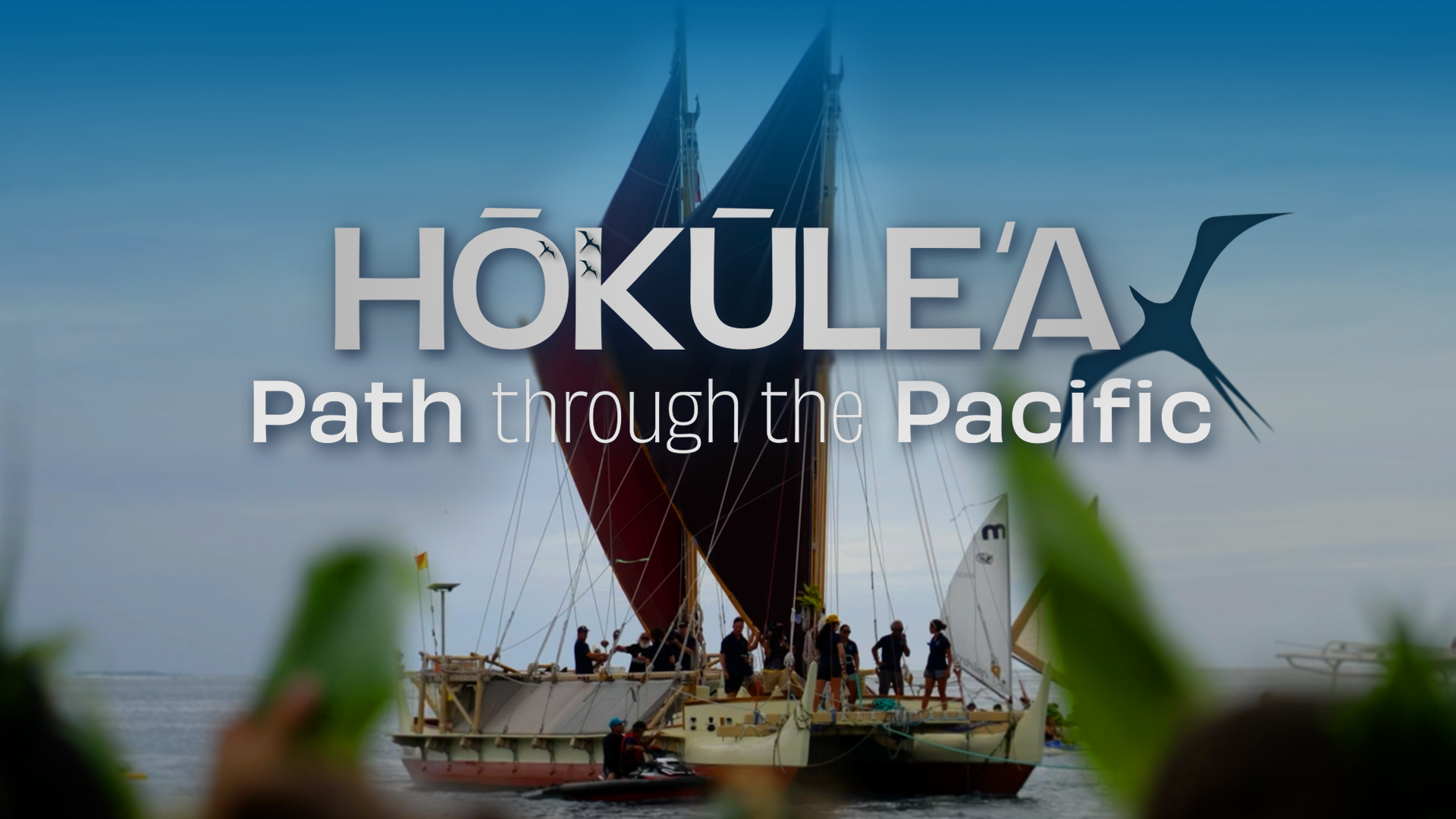 Hōkūleʻa: Path through the Pacific