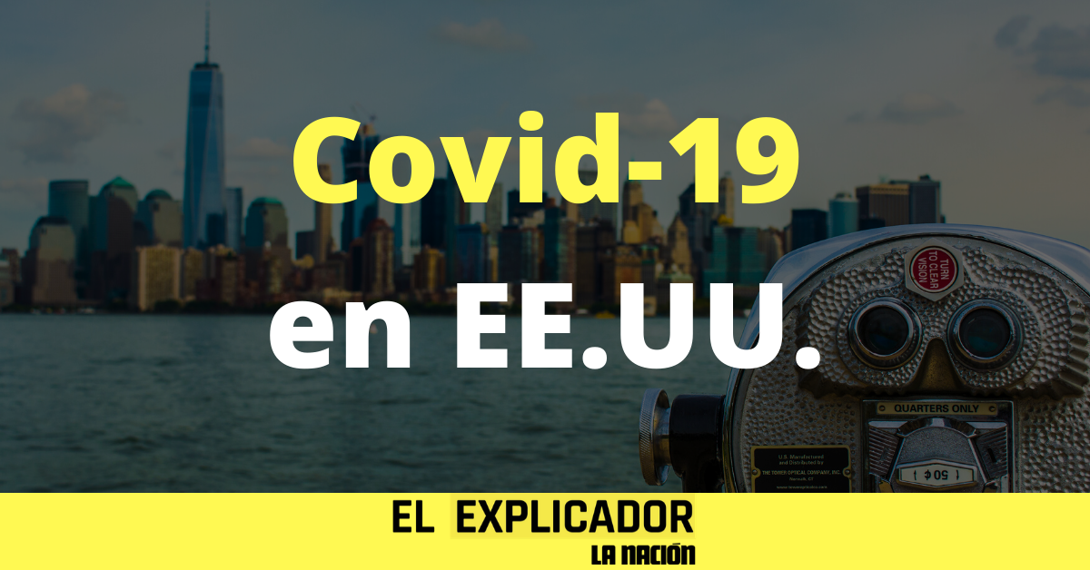El Explicador | Coronavirus: Por qué Estados Unidos es el país más afectado del mundo