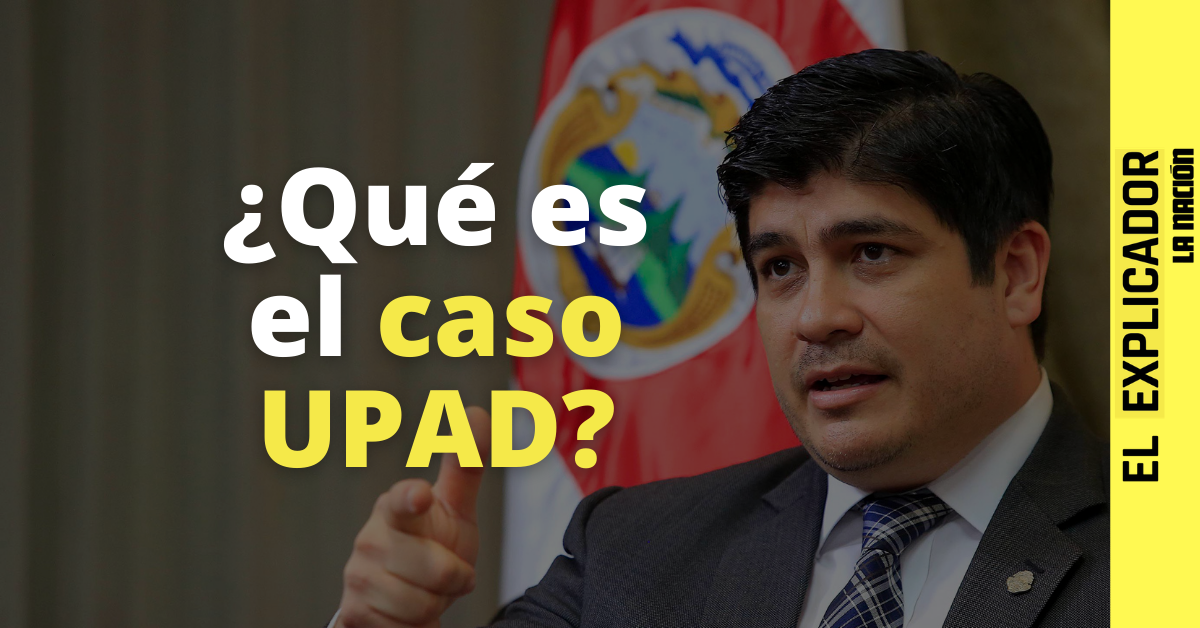 ¿Qué es el caso UPAD? Explicado en sencillo