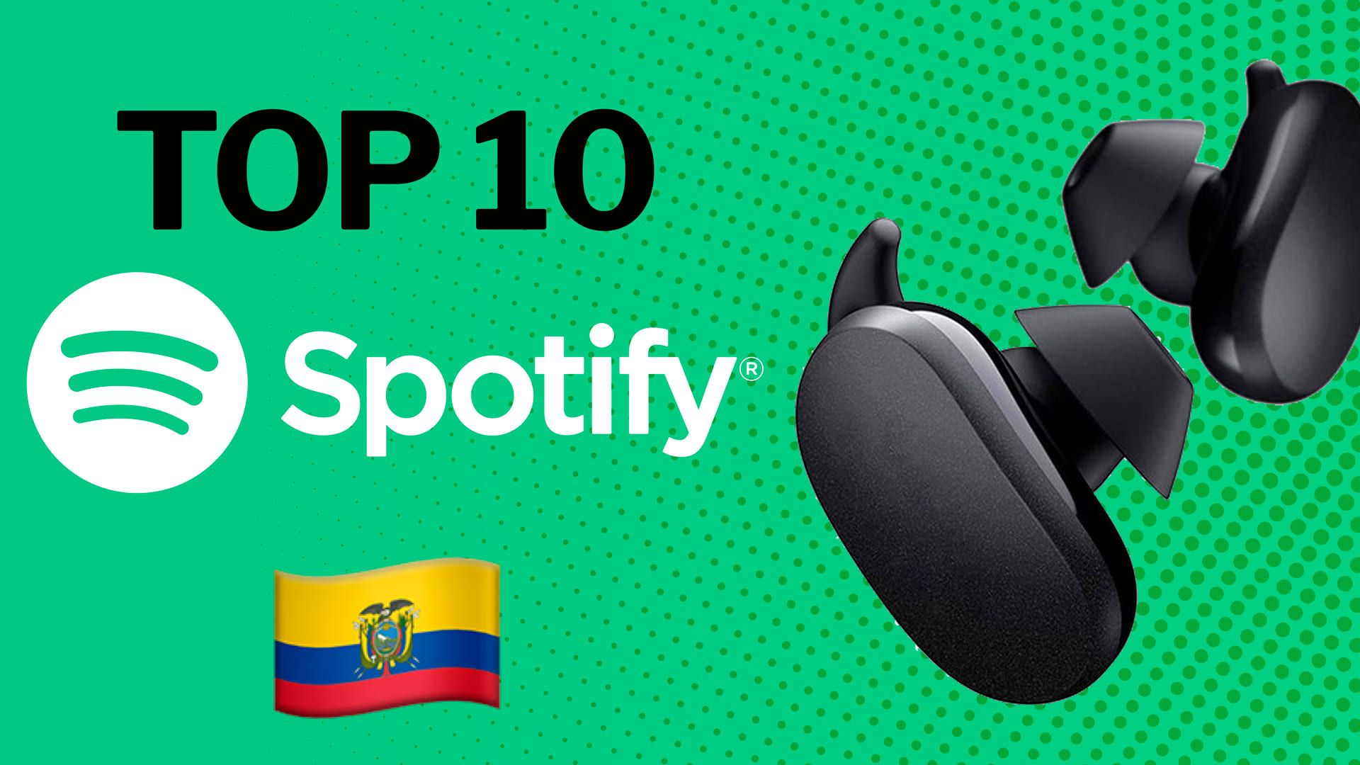 Spotify Ecuador: las 10 canciones más reproducidas hoy