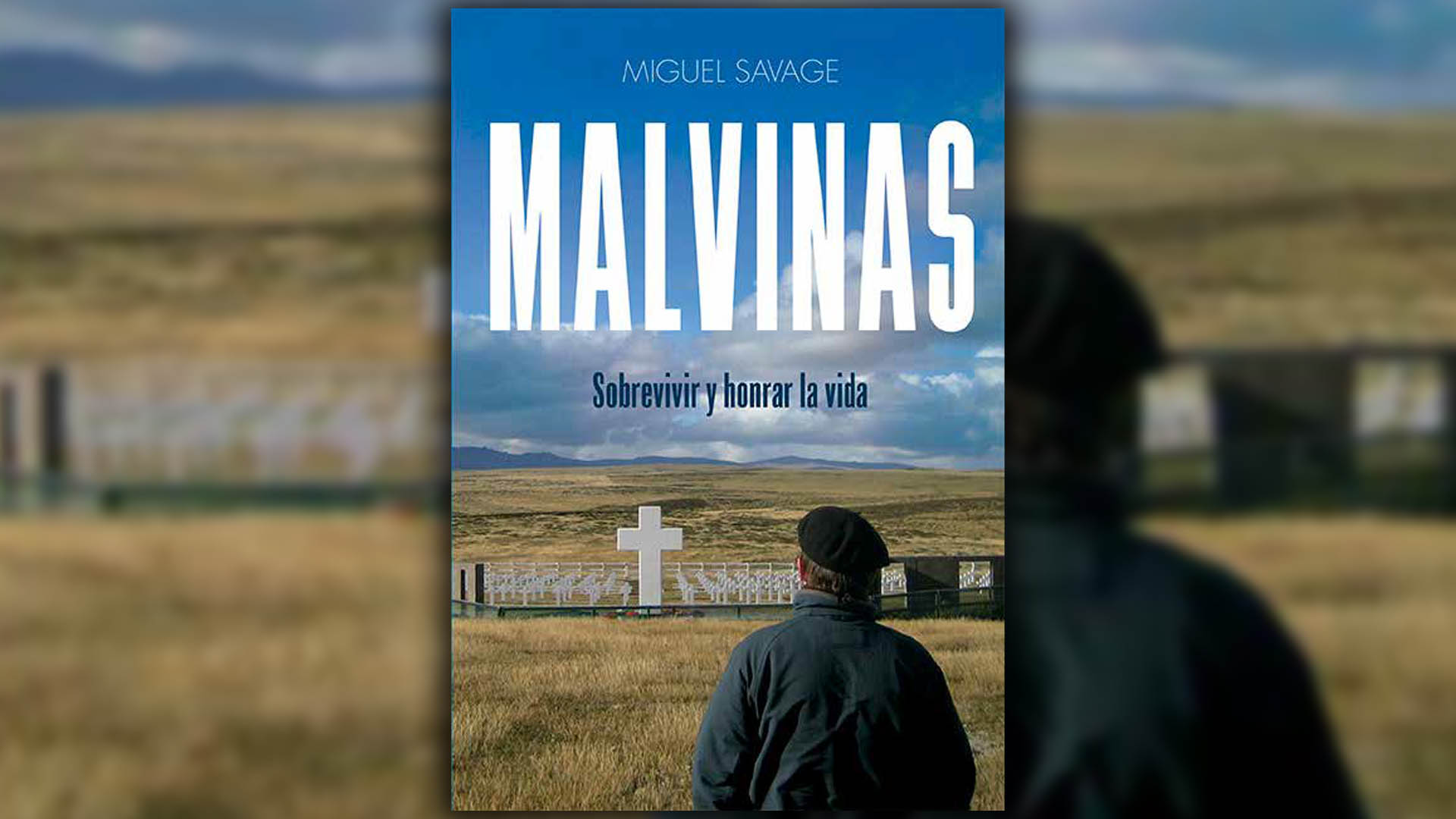 Portada de "Malvinas: sobrevivir y honrar la vida", de Miguel Savage, editado por El Ateneo. 