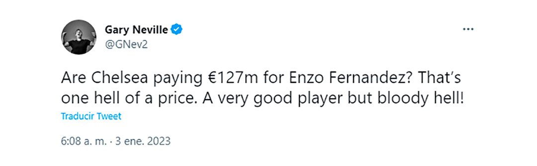 “¿El Chelsea pagará 127 millones de euros -133 millones de dólares- por Enzo Fernández? Es un precio infernal. Es un muy buen jugador, pero ¡maldita sea!”, fue el puntapié de Neville