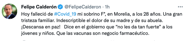 Felipe Calderón informó a través de su cuenta de Twitter que su sobrino “F”, de 28 años de edad, falleció a causa del COVID-19 (@FelipeCalderon)