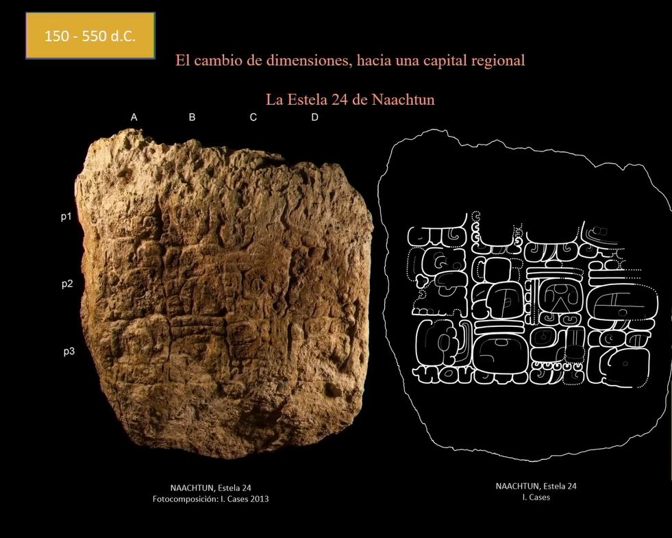 La Estela 24 de la zona arqueológica de Naachtun, Guatemala, fue lo que reveló la fecha de la invasión (FOTO: INAH)