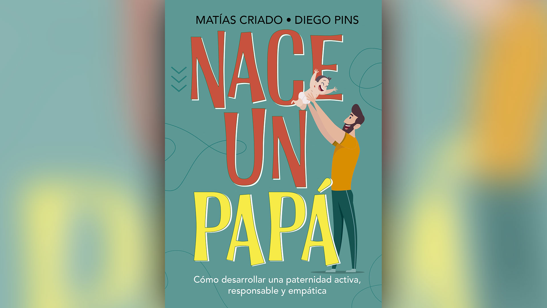 Portada de "Nace un papá", de Matías Criado y Diego Pins, editado por El Ateneo. 