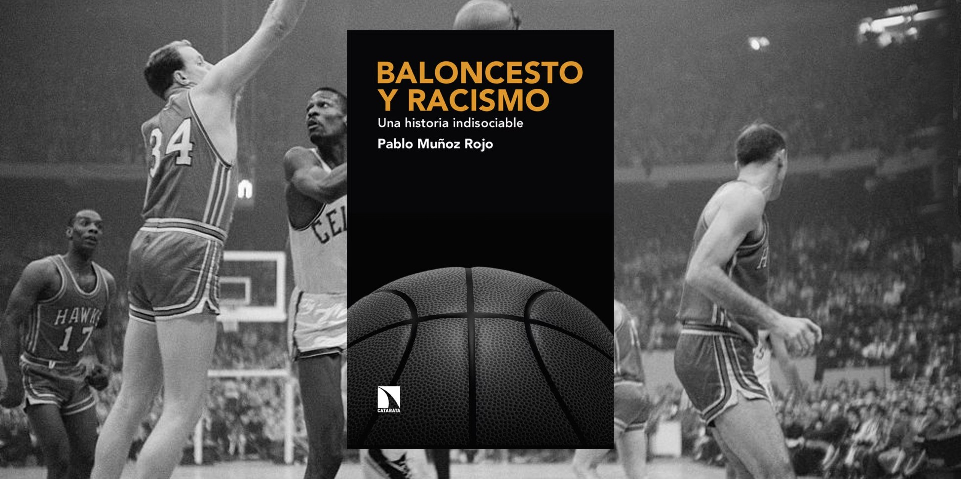 La supremacía blanca al frente de la NBA y los testimonios de los jugadores de la mejor liga del mundo en “Baloncesto y racismo”, de Pablo Muñoz Rojo