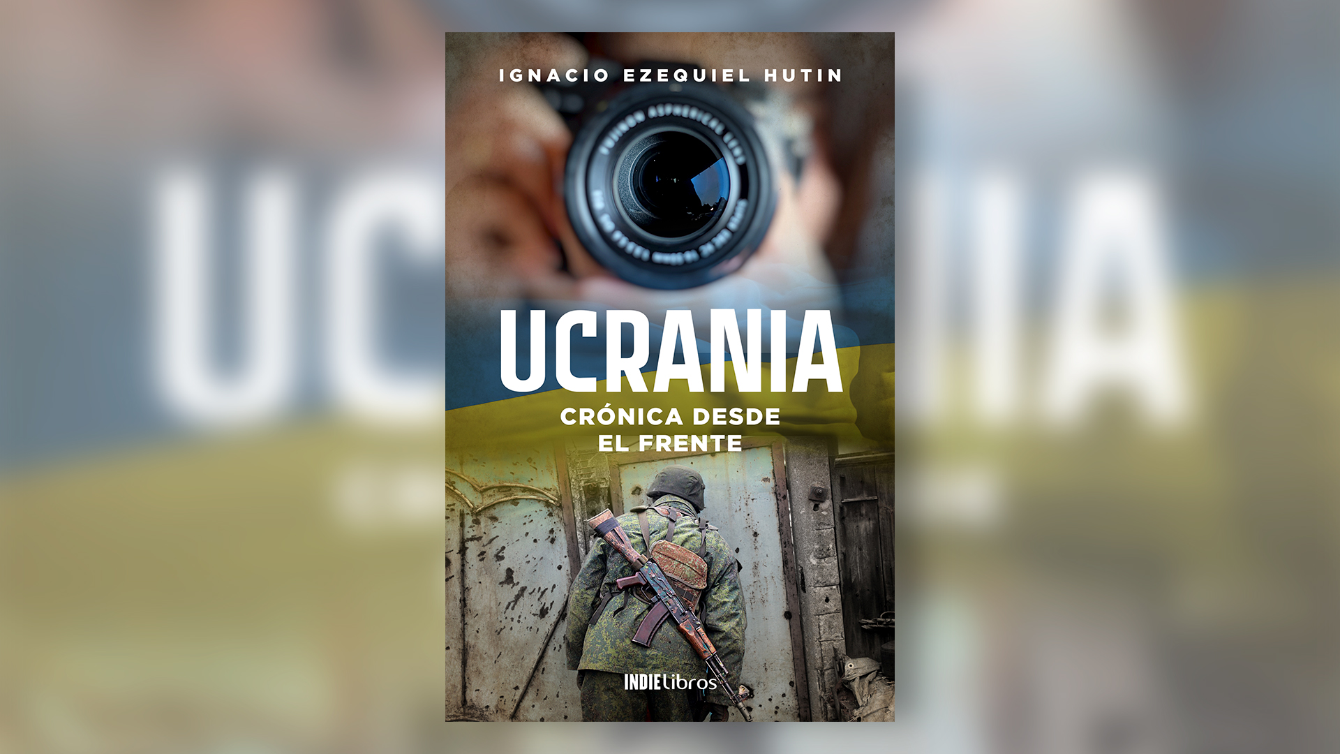 "Ucrania. Crónica desde el frente", de Ignacio Hutin (exclusivo de Leamos.com)