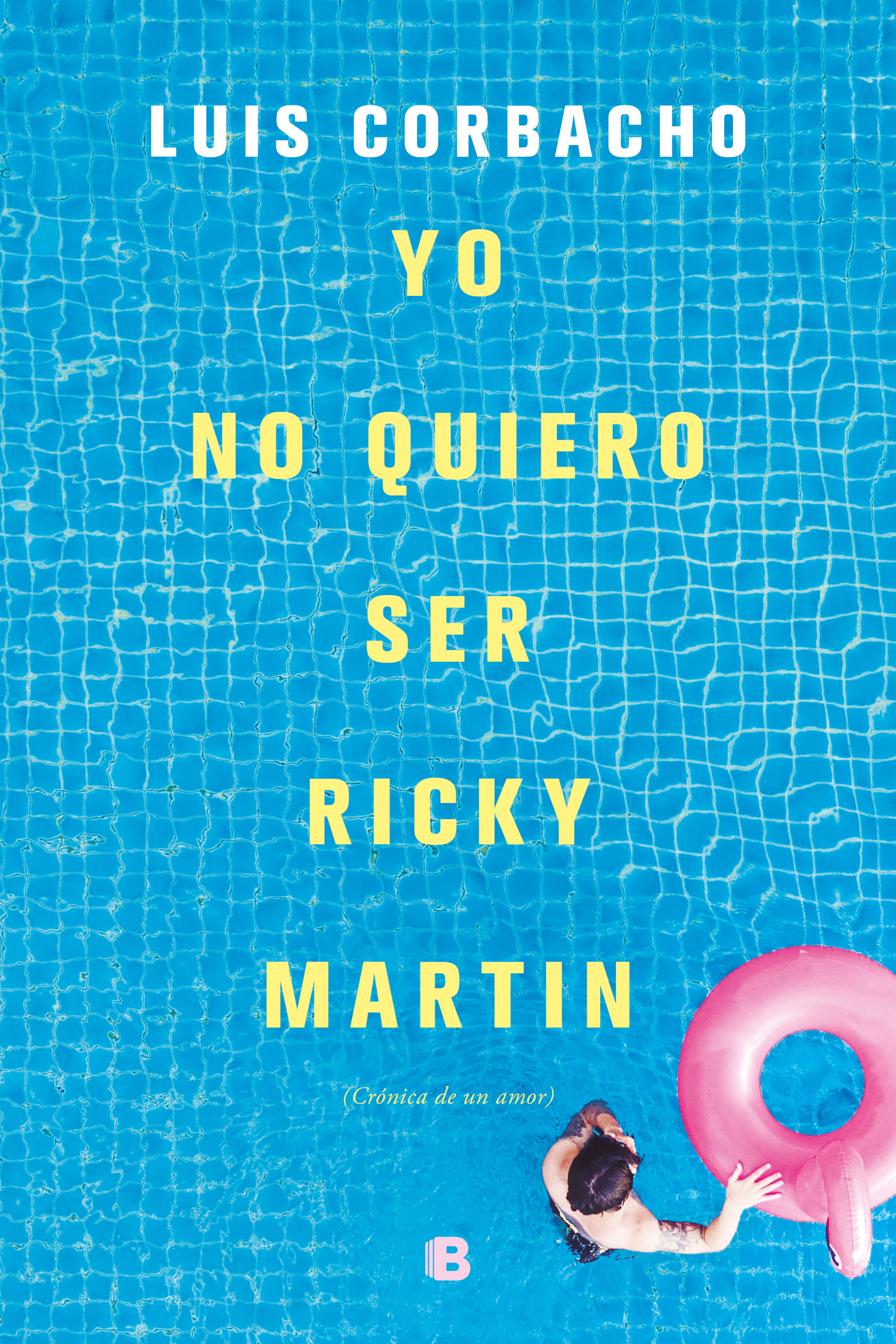 La portada Yo no quiero ser Ricky Martin, el libro de Luis Corbacho