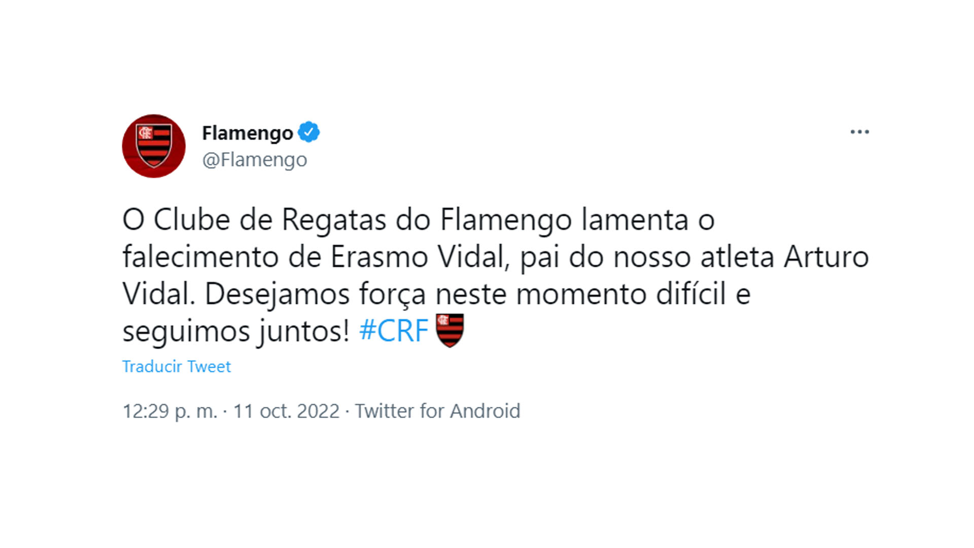 "El Clube de Regatas do Flamengo lamenta el fallecimiento de Erasmo Vidal, padre de nuestro deportista Arturo Vidal. ¡Les deseamos fuerza en este momento tan difícil y seguir juntos! #CRF"