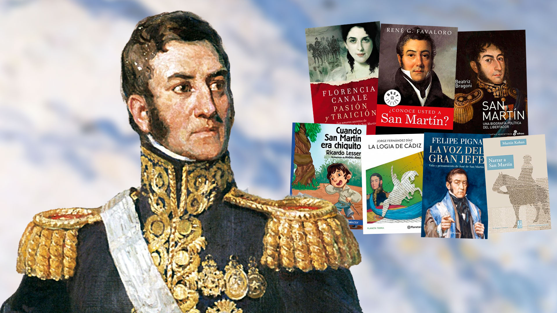 José de San Martín: de Favaloro a Pigna, siete libros para conocer al libertador de América