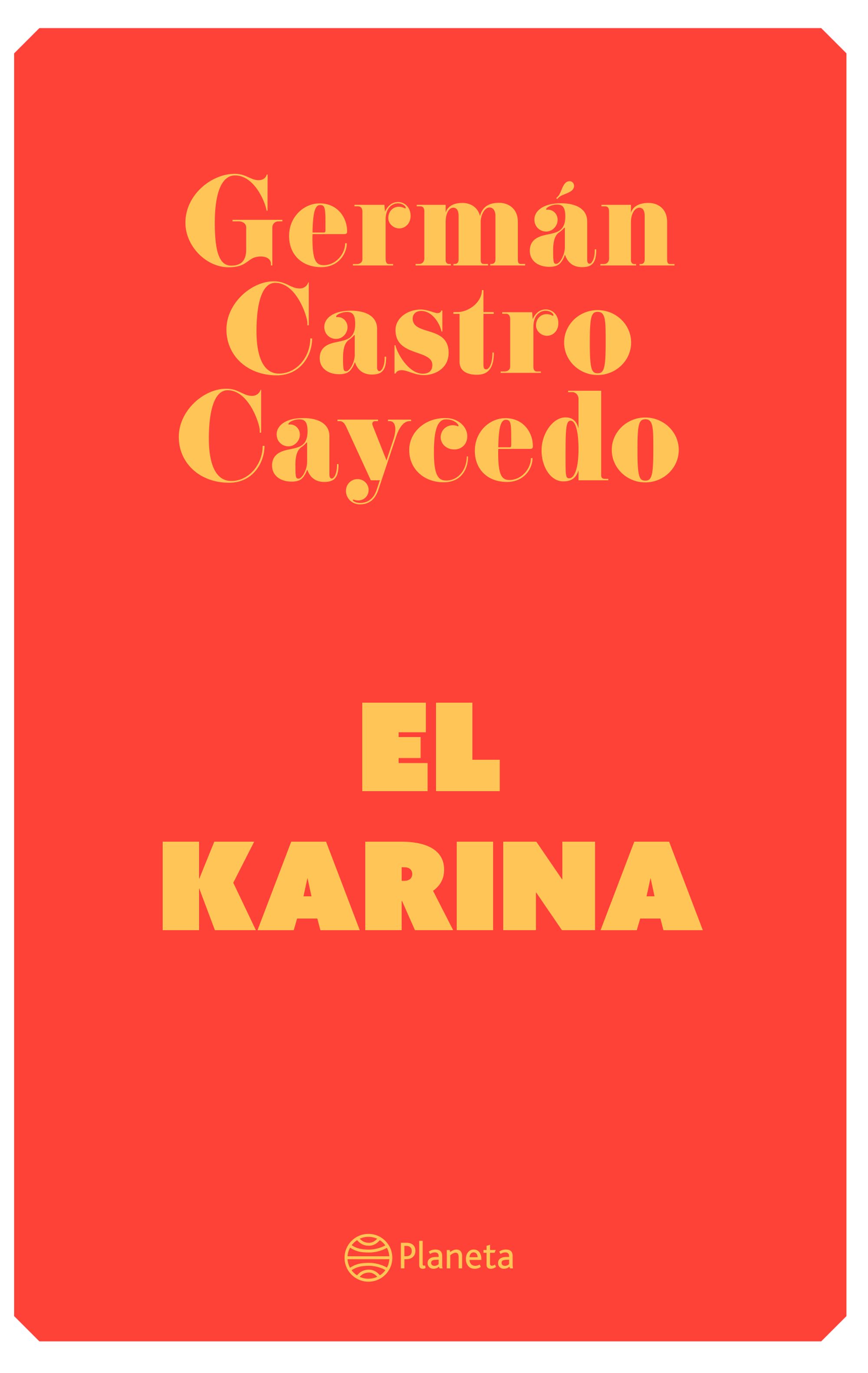 'El Karina', Germán Castro Caycedo (1988) , Editorial Planeta