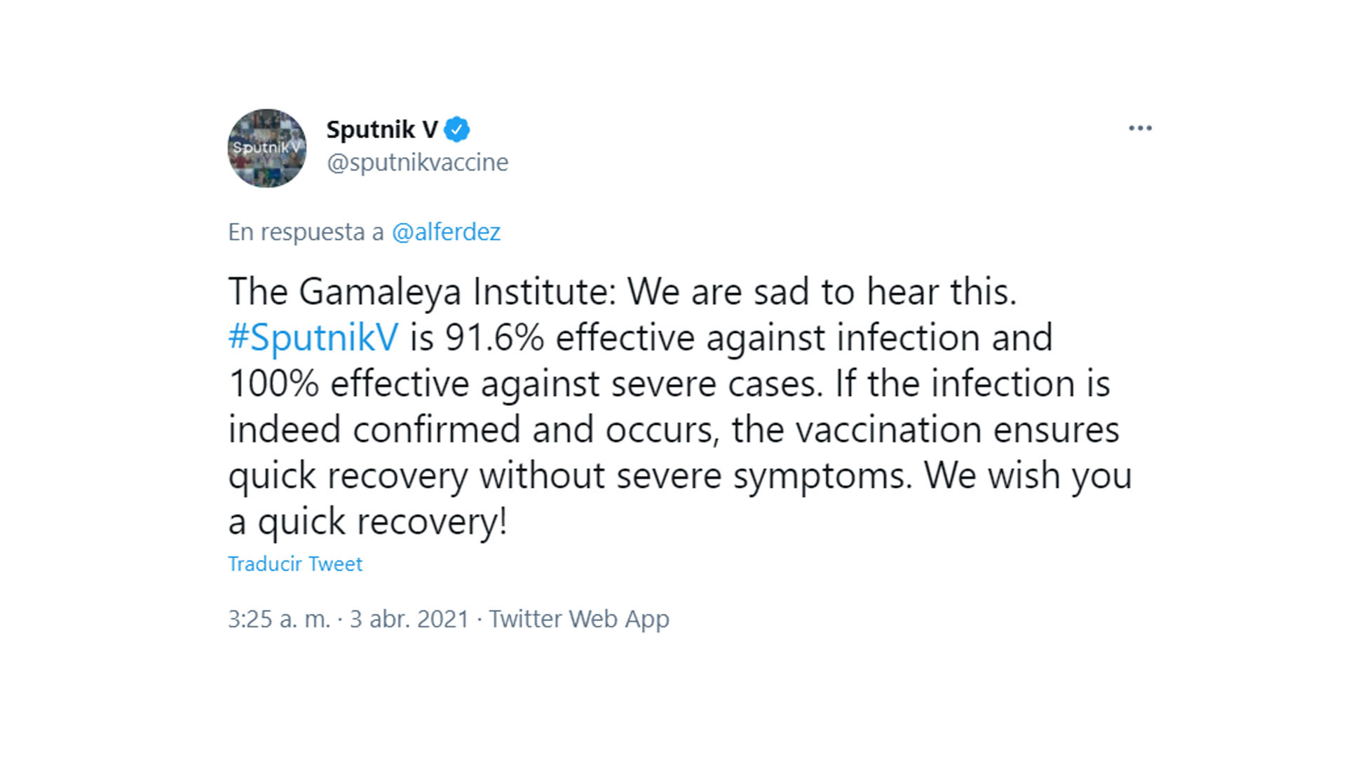 “Nos entristece escuchar esto. Sputnik V tiene un 91,6% de eficacia contra infecciones y un 100% de eficacia contra casos graves. Si la infección se confirma, la vacunación garantiza una recuperación rápida sin síntomas graves. ¡Le deseamos una rápida recuperación!"