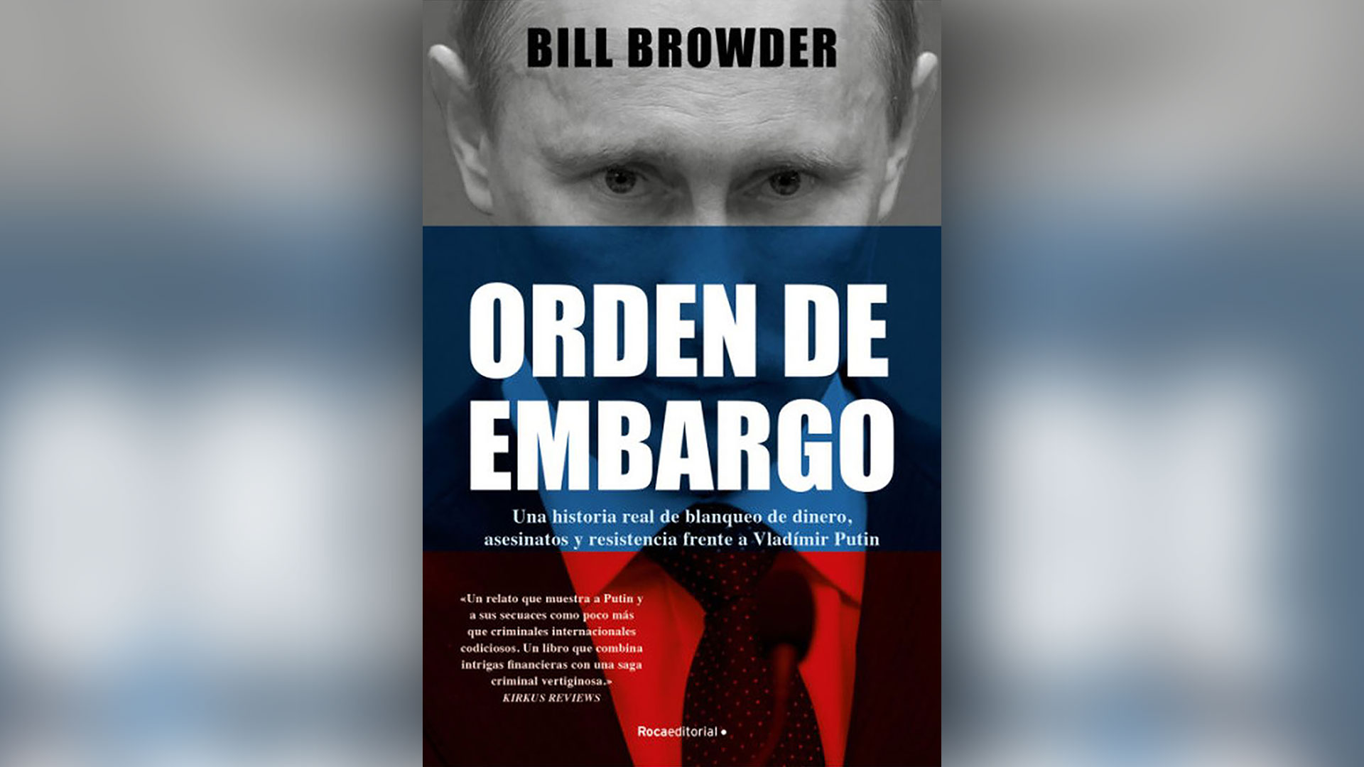 "Orden de embargo", el último libro del inversionista británico Bill Browder 