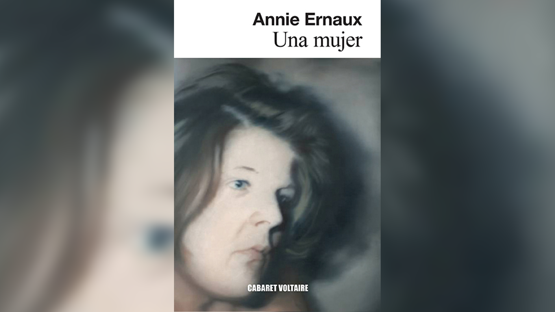 "Una mujer", de Annie Ernaux, publicada por Cabaret Voltaire.