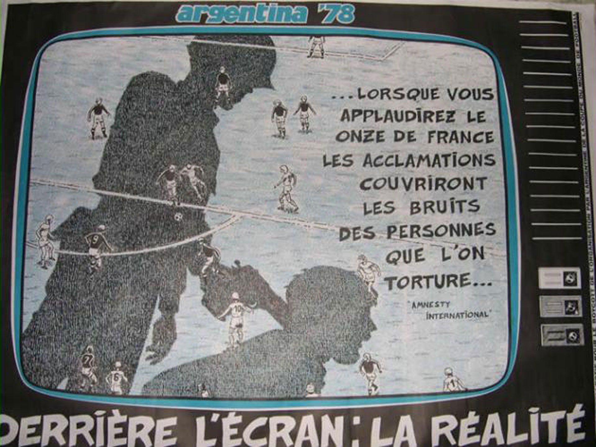 Afiche para promover el boicot al Mundial 78: "Los aplausos taparán los ruidos de la tortura"; "Detrás de la pantalla, la realidad"