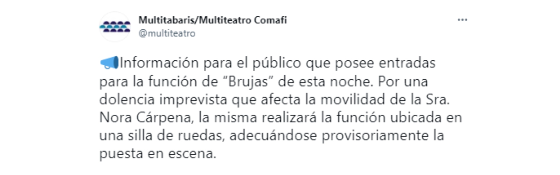 El tweet del Multiteatro informando que Nora Cárpena hará la función de este domingo en silla de ruedas