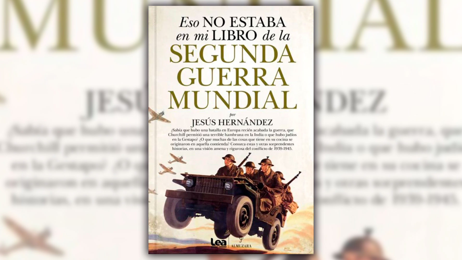 Portada de “Eso no estaba en mi libro de la Segunda Guerra Mundial”, de Jesús Hernández, editado por Lea.