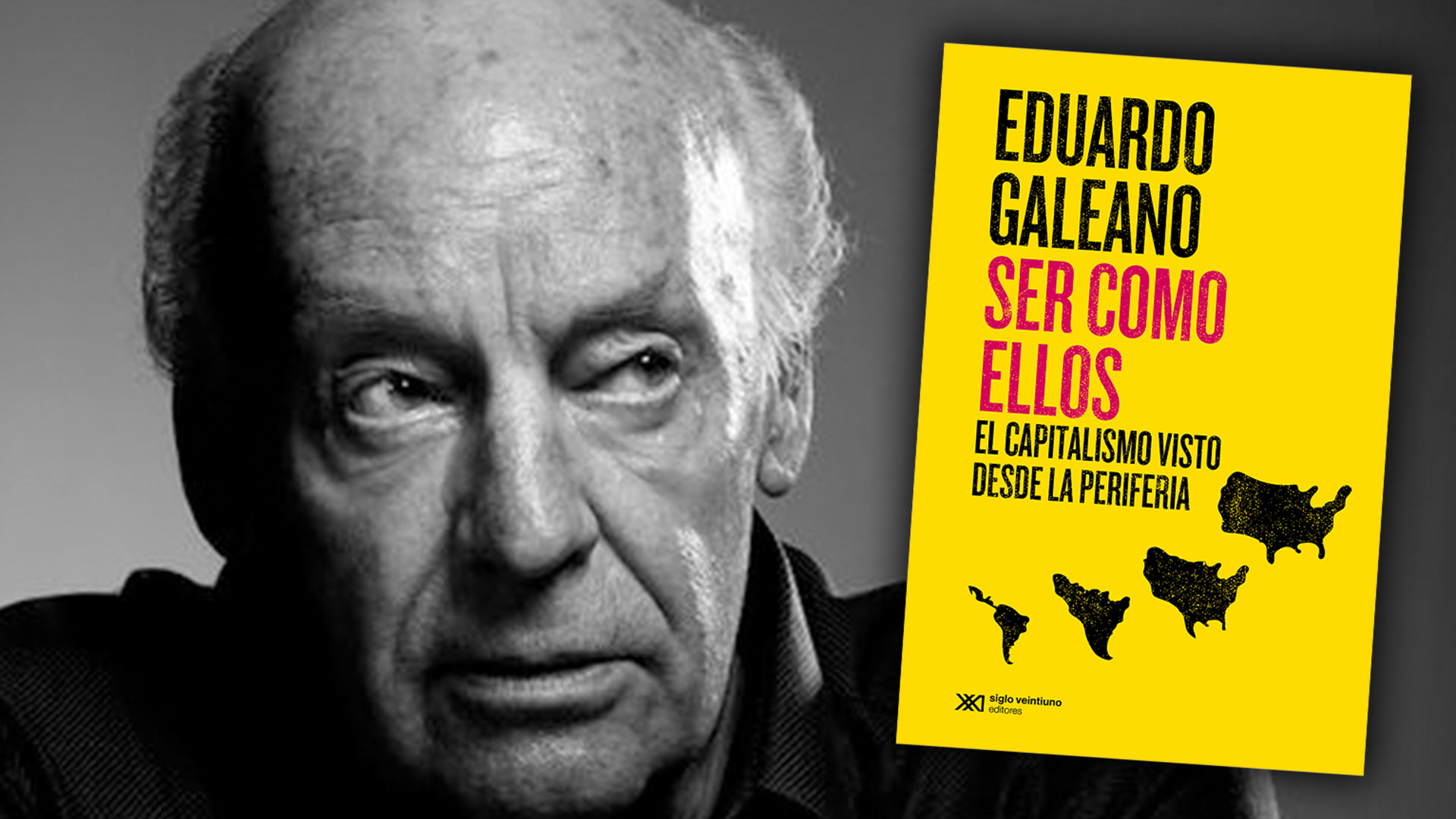 Cuando Eduardo Galeano Miró Al Primer Mundo Y Se Preguntó ¿podemos “ser Como Ellos” ¿queremos 8339