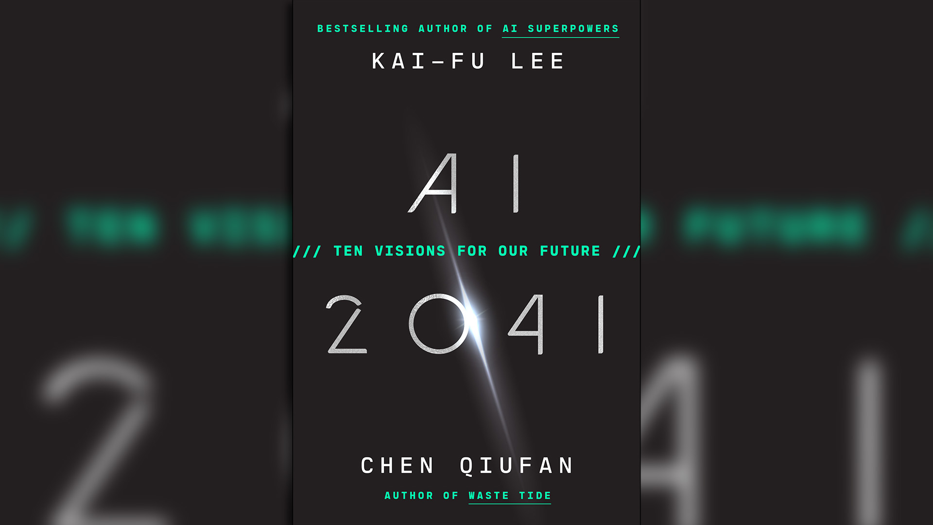 Portada de "AI 2041: Ten Visions For Our Future" (Currency) de Kai-Fu Lee, ex presidente de Google China y autor del bestseller AI Superpowers, y el célebre novelista Chen Qiufan