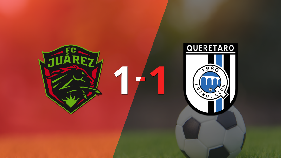 Fc Juárez Y Querétaro Se Reparten Los Puntos Y Empatan 1 1 Infobae