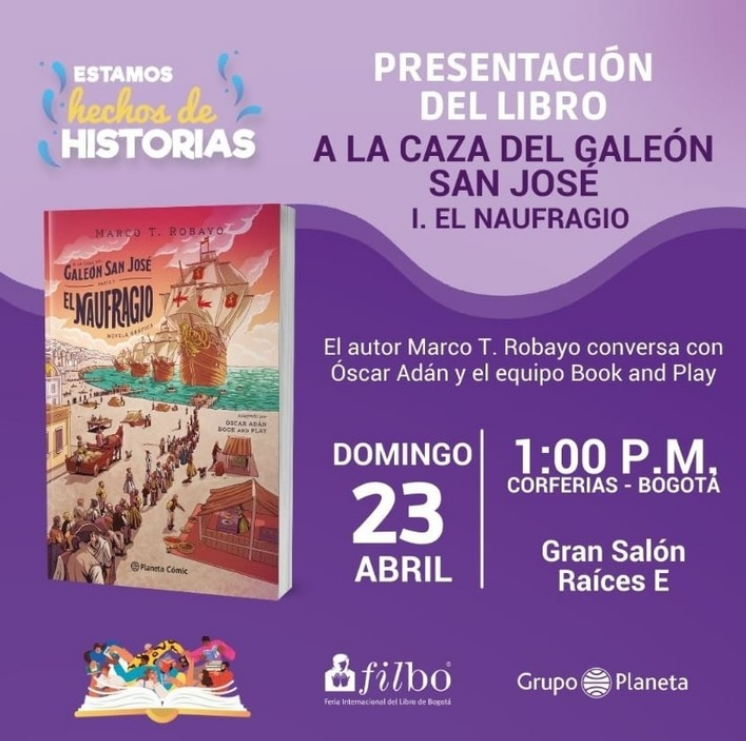 Marco T. Robayo estará presentando su libro: ''A la caza del Galeón San José'' el domingo, 23 de abril durante el marco de la FILBo, 2023 / Planeta