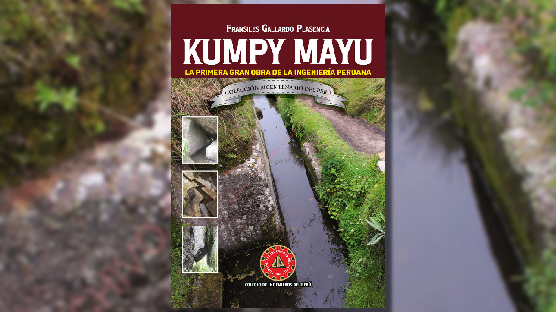 "Kumpy Mayu: La primera gran obra de la ingeniería peruana" fue editado bajo el sello Colegio de Ingenieros del Perú.