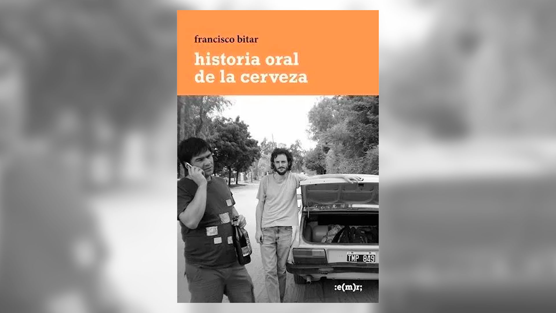 "Historia oral de la cerveza", de Francisco Bitar.