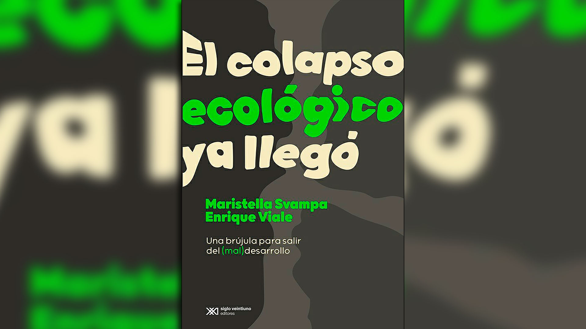 Portada de "El colapso ecológico ya llegó", de Maristella Svampa y Enrique Viale