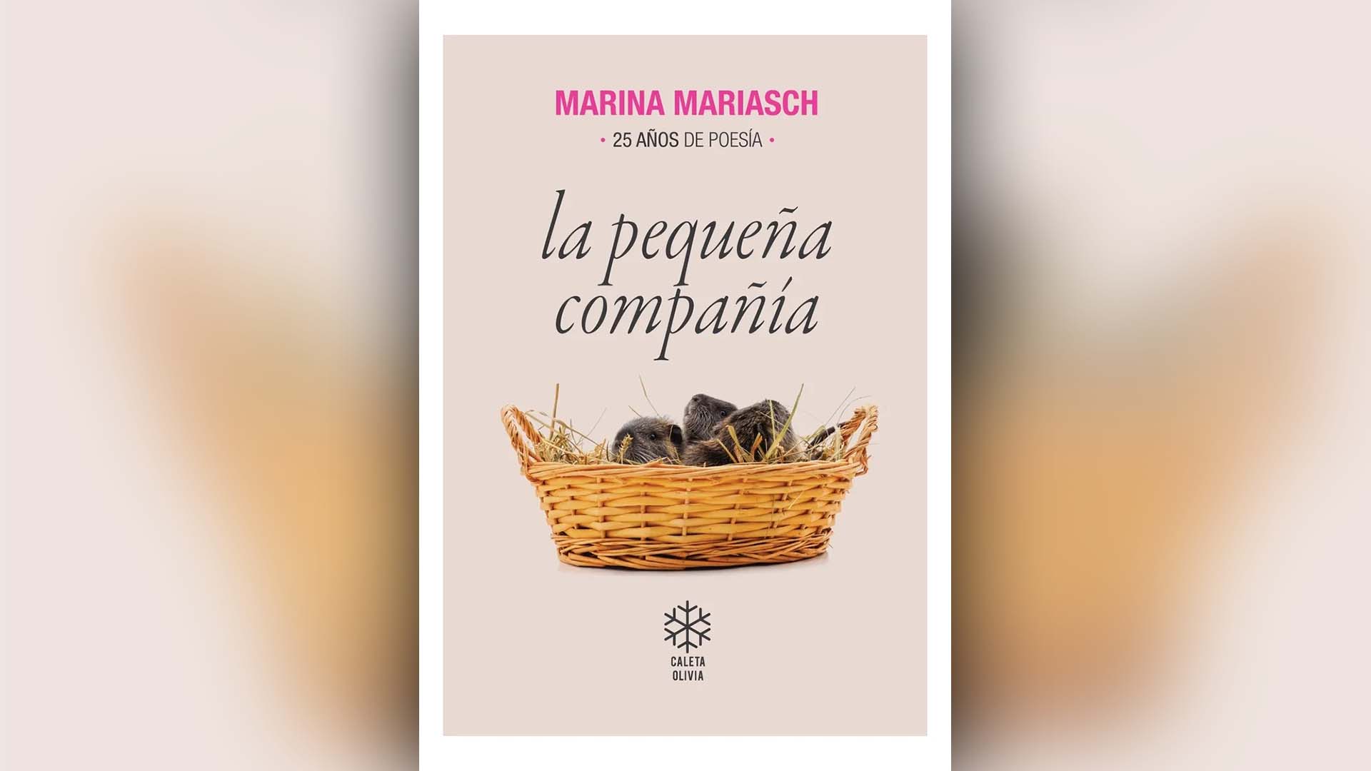 Marina Mariasch reunió la poesía que produjo en un cuarto de siglo.