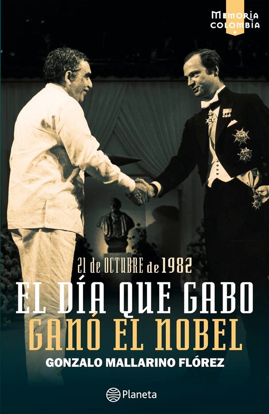 Portada (corregida) del libro "El día que Gabo ganó el Nobel", de Gonzalo Mallarino. Cortesía: Grupo Planeta.