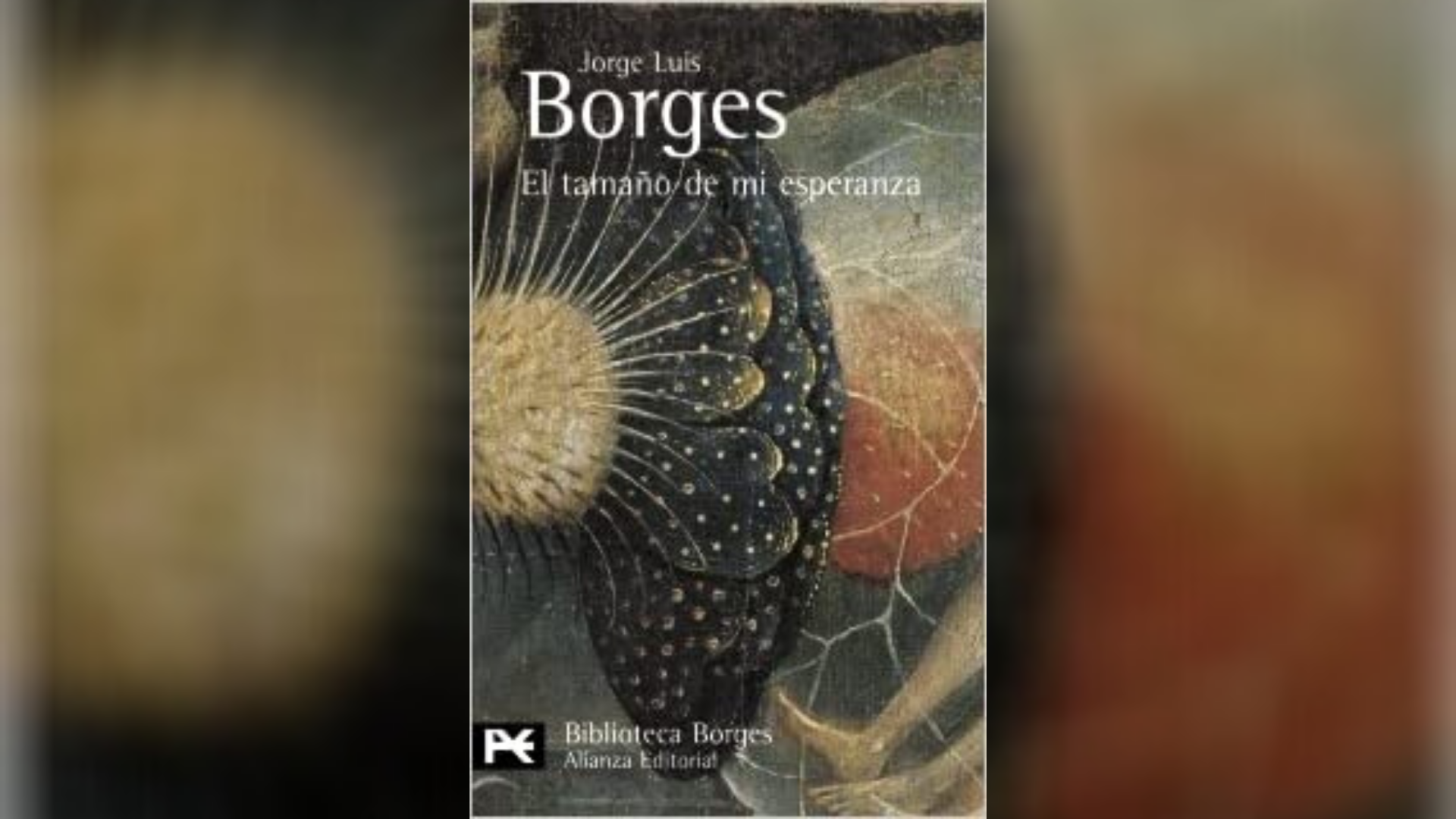 Reeditado. "El tamaño de mi esperanza", de Jorge Luis Borges.
