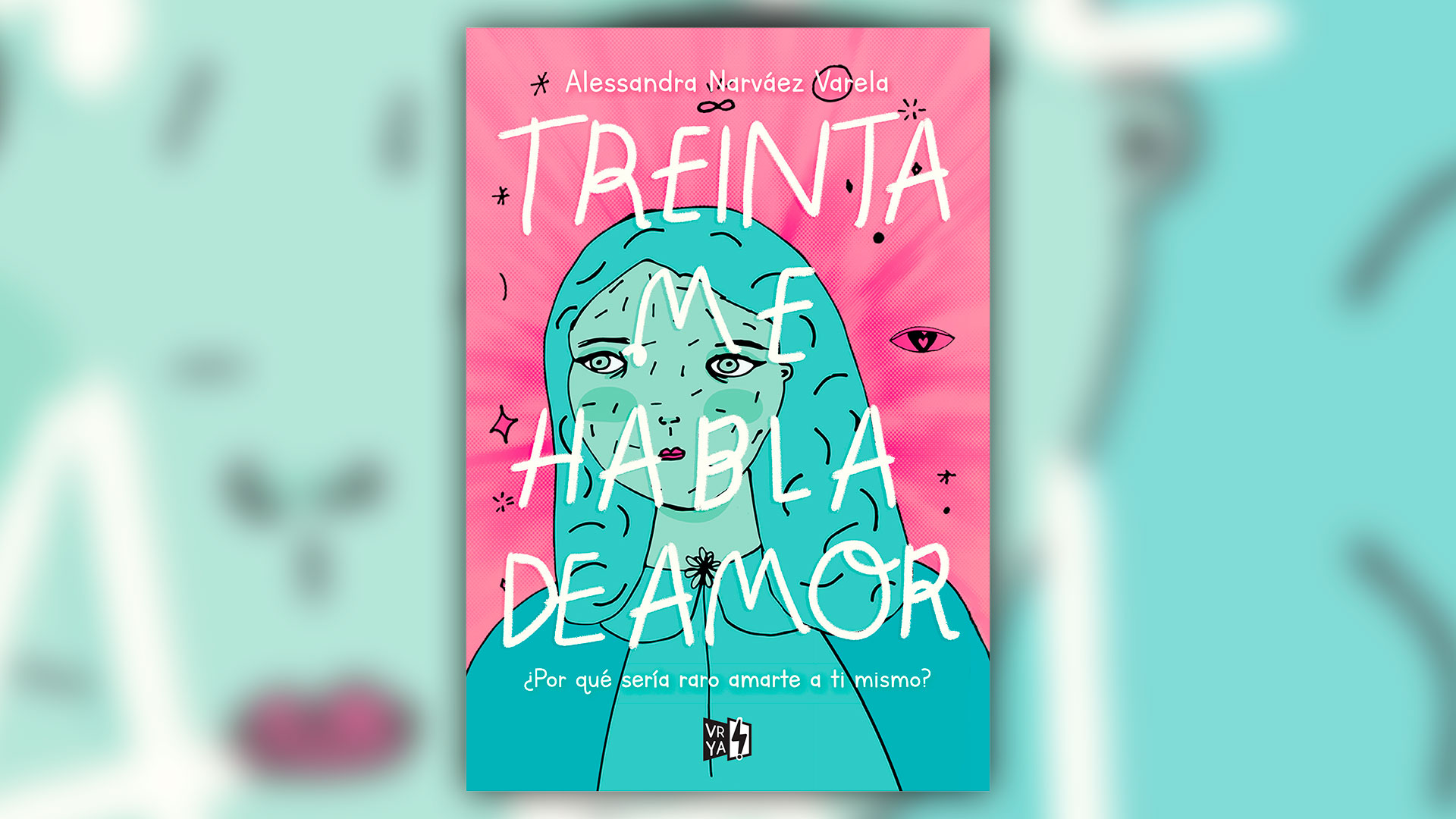 Portada de "Treinta me habla de amor", la primera novela en verso de Alessandra Narváez Varela, editada por V&R.