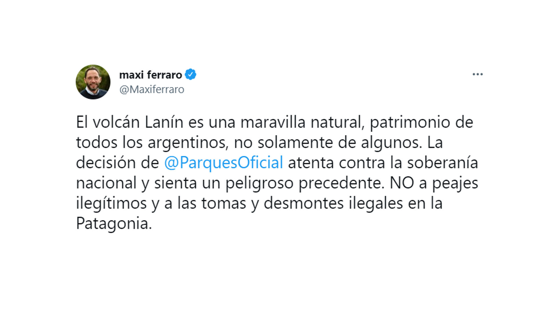 La postura de Maximiliano Ferraro, presidente de la Coalición Cívica ARI, sobre la declaración del volcán Lanín como un "sitio sagrado mapuche". 