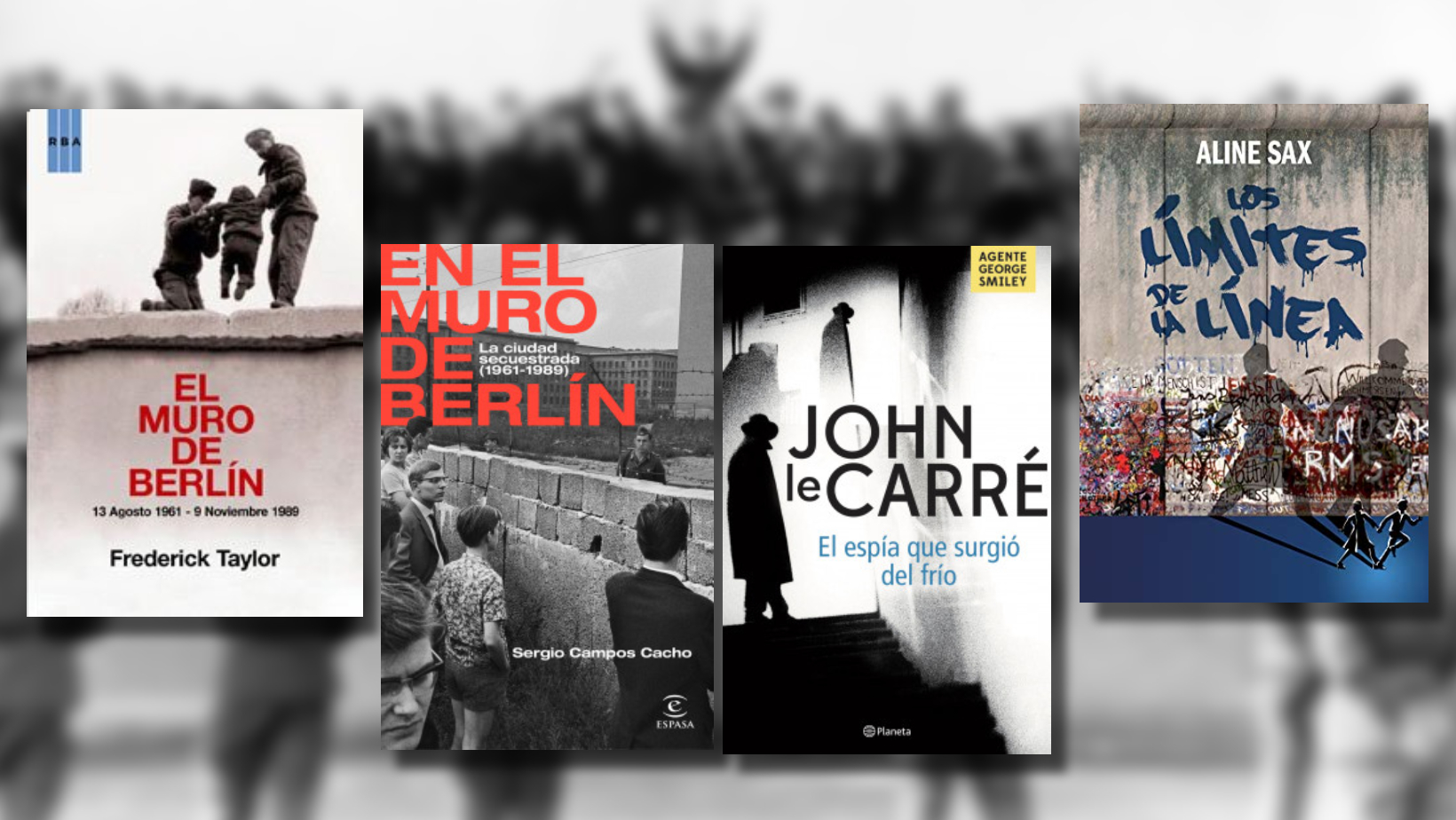 Cuatro libros que retratan los años en que el muro de Berlín permaneció en pie