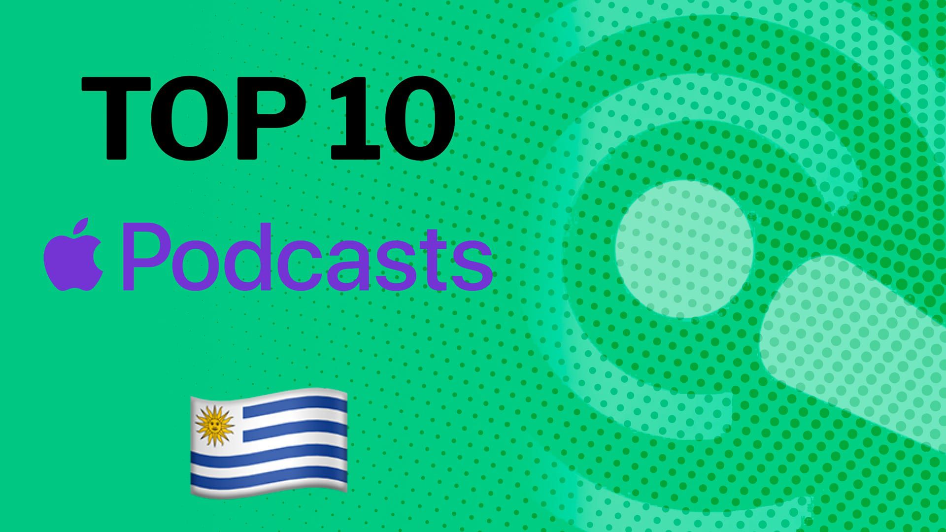 Cuál es el podcast más reproducido hoy en Apple Uruguay