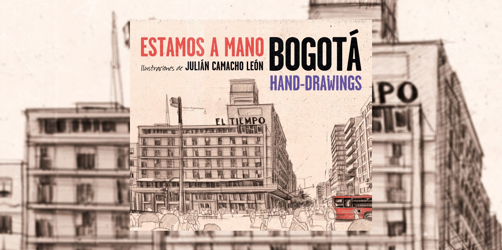 “Estamos a mano, Bogotá: la historia de la capital colombiana contada a partir de la ilustración