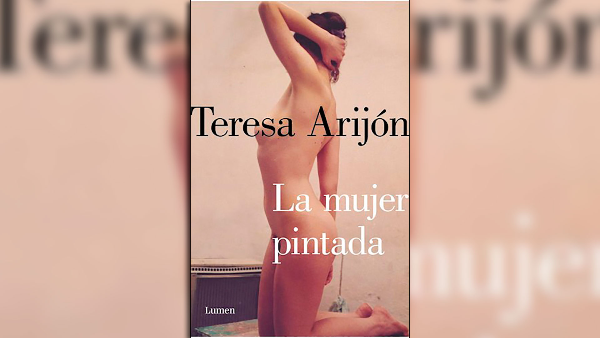 "La mujer pintada" (Lumen), de Teresa Arijón