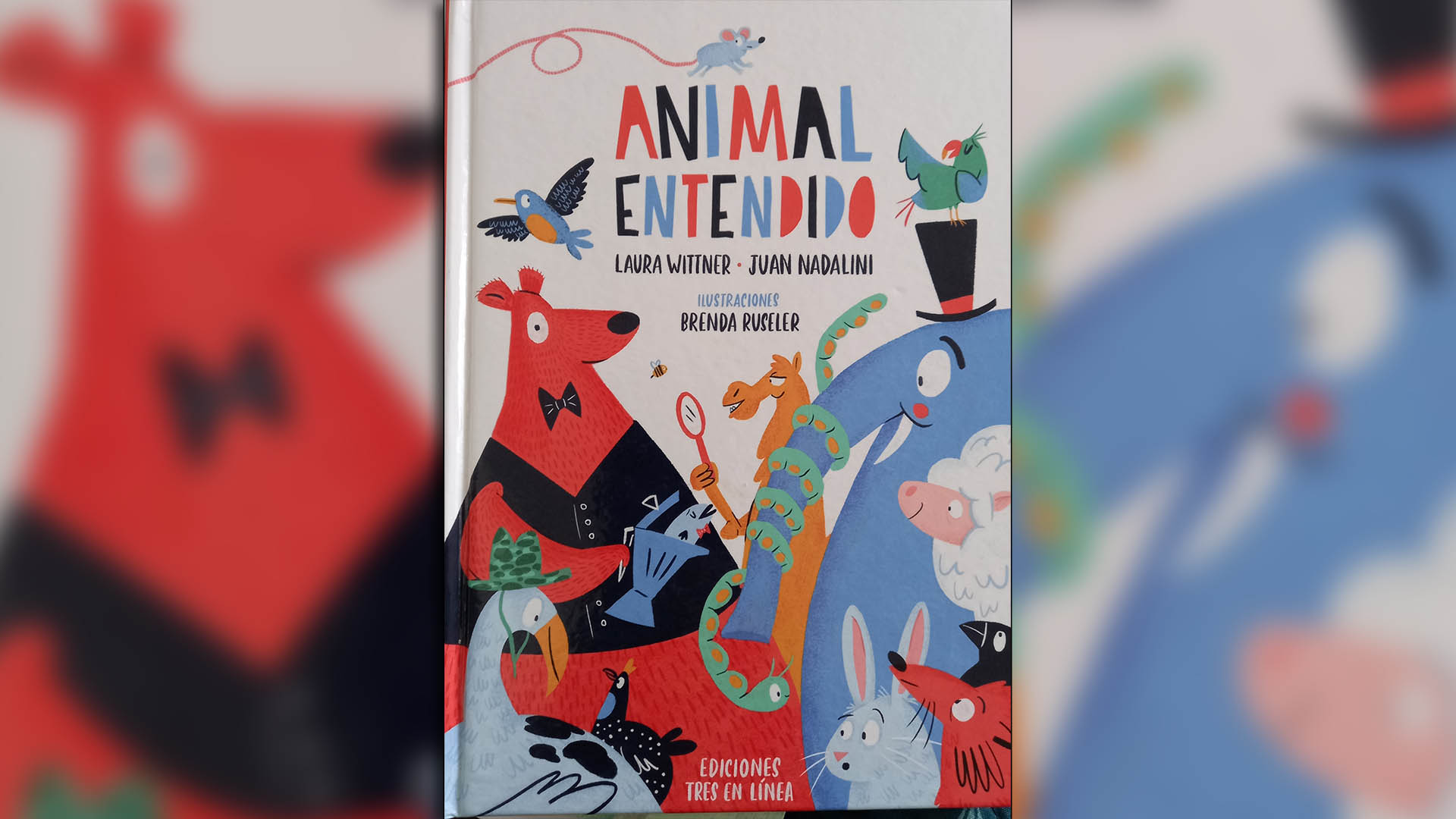 "Animal entendido" (Tres en línea) escrito por Laura Wittner y Juan Nadalini, ilustrado por Brenda Ruseler
