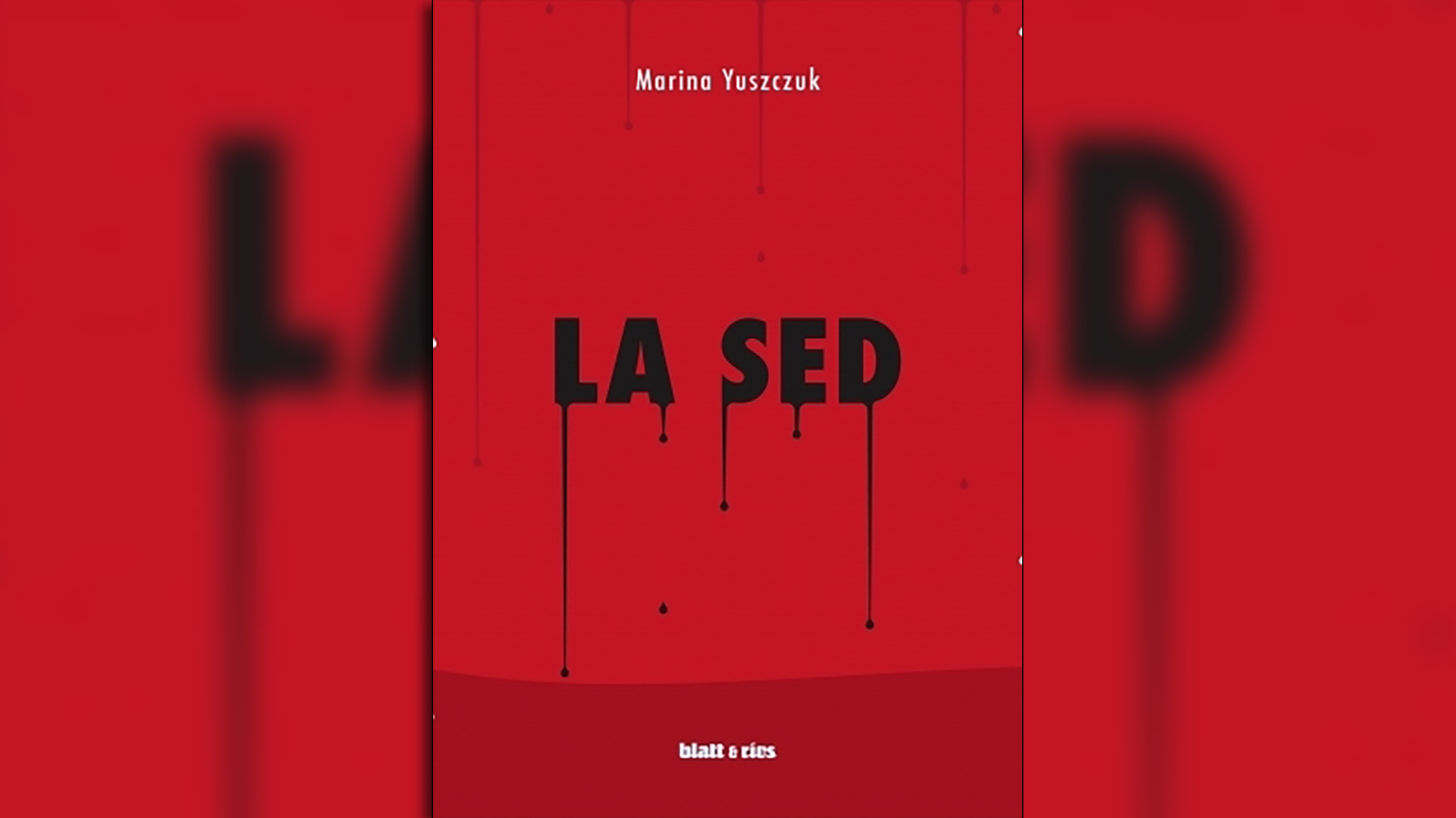 "La sed" (blatt & ríos), de Marina Yuszczuk fue premiado en la primera edición del Premio Nacional de Novela "Sara Gallardo"
