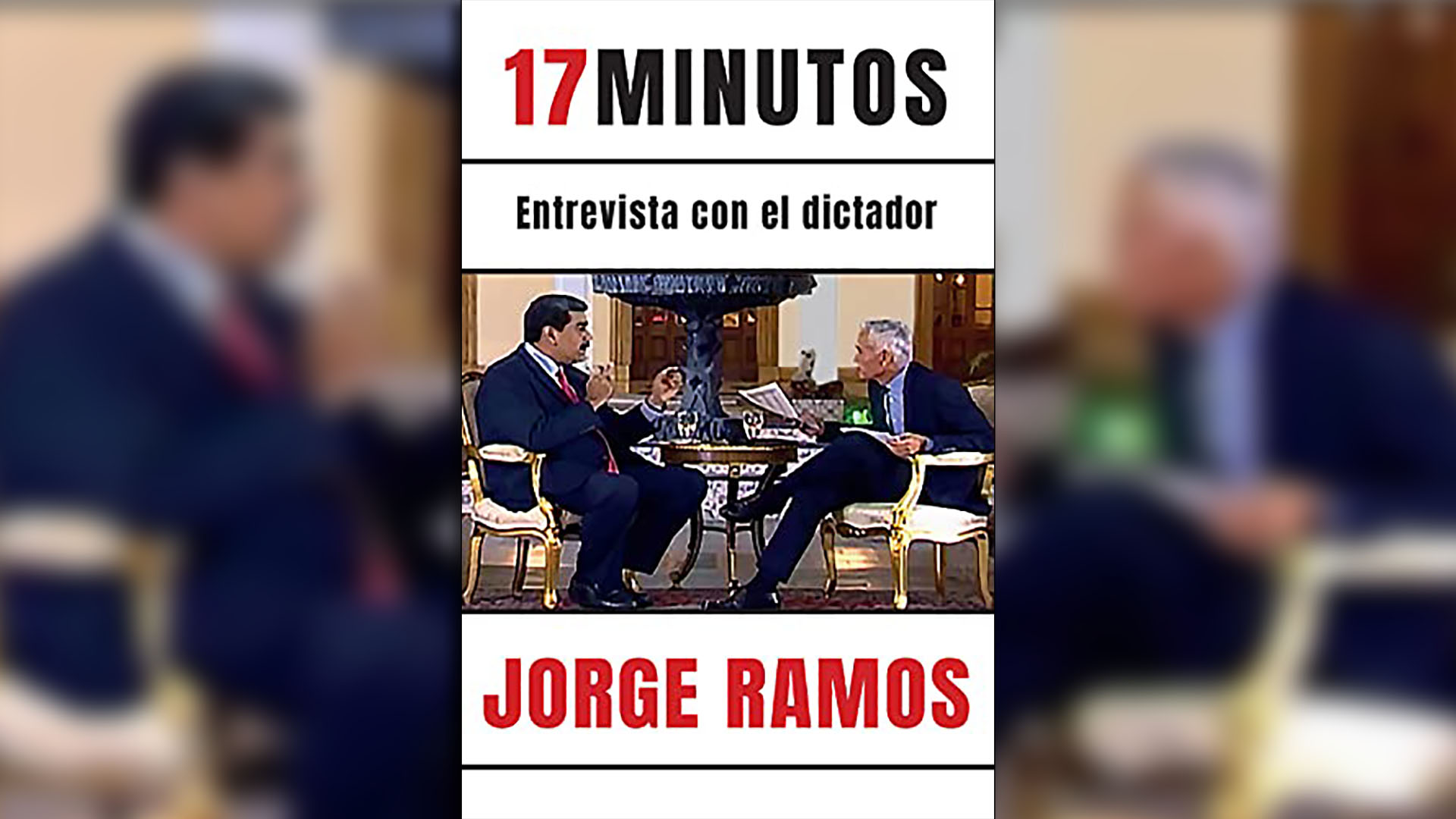 "17 minutos con el dictador", el nuevo libro de Jorge Ramos